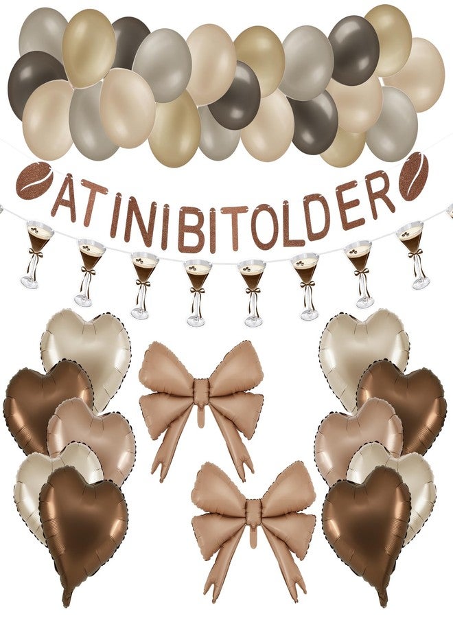 Realspring 54 Pcs a Tini Bit Older Birthday Decorations, Gold Brown Glitter Tiny Bit Older Banner Balloon Garland Cake Toppers Glitter Banner Ribbon for Women Espresso Martini Bar Bachelorette Party Decor - Image 1